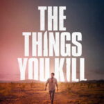 The-Things-You-Kill-2025