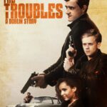 The-Troubles-A-Dublin-Story-2022